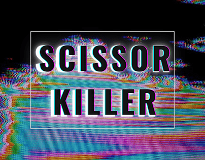 SCISSOR KILLER (Video/Editing)