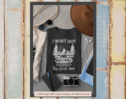 I Won't Quit But I Will Cuss The Whole Time hiking tee