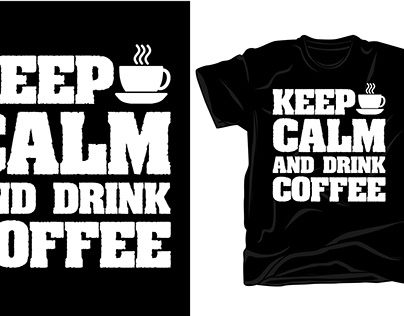 Keep Calm And Drink Coffee T-shirt