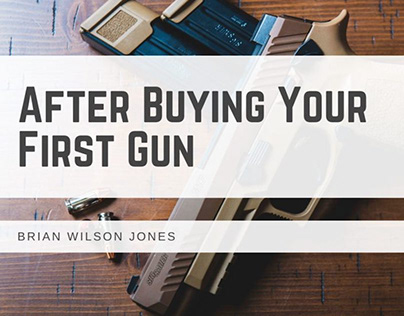 After Buying Your First Gun