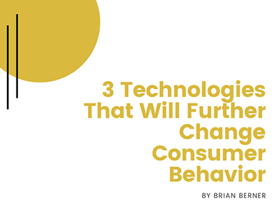 Technologies That Will Further Change Consumer Behavior