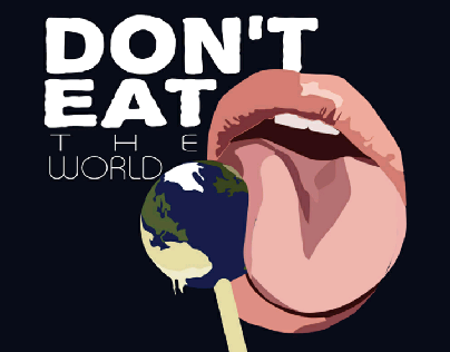 dont eat the World.