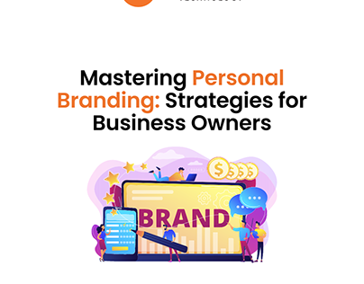Mastering Personal Branding: Modern Business Owners