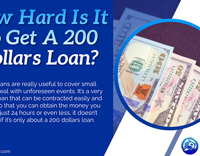 How Hard Is It To Get A 200 Dollars Loan?