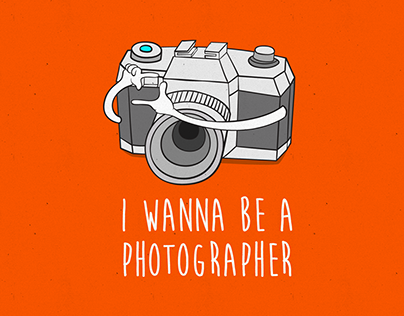 I WANNA BE A PHOTOGRAPHER