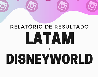 Relatório de resultado: Latam + Disneyworld