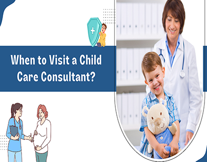 When to Visit a Child Care Consultant?