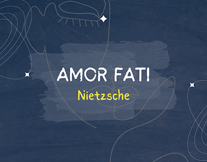 Amor Fati: Friedrich Nietzsche