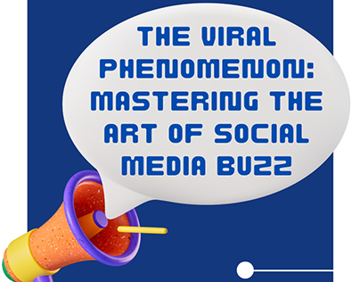The Viral Phenomenon Mastering Art of Social Media Buzz