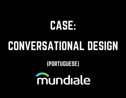 Case - Design Conversacional (Mundiale)