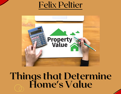 Felix Peltier - Things that Determine Home's Value