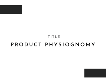 Product Physiognomy