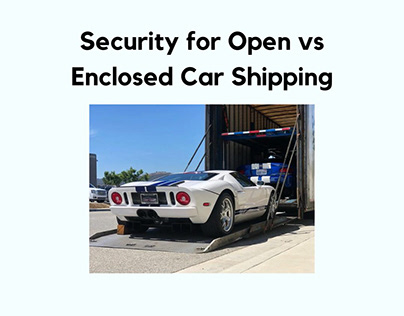 Security for Open vs Enclosed Car Shipping