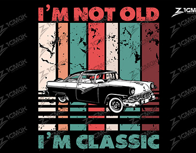 I'm Not Old I'm Classic Png