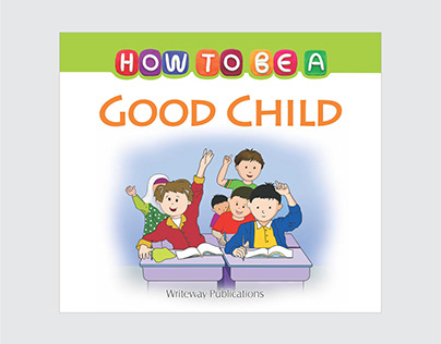 How To Be A Good Child