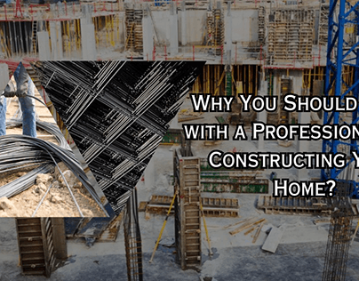 Why You Work with Professional for Constructing Home?