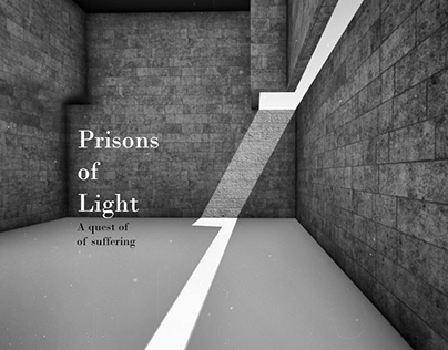 Prisons of Light: A quest of suffering