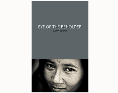 Eye of the Beholder, a Photography Book by Julian Bound