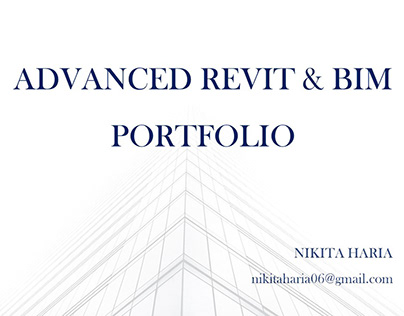 Advanced Revit & BIM Portfolio - Nikita Haria