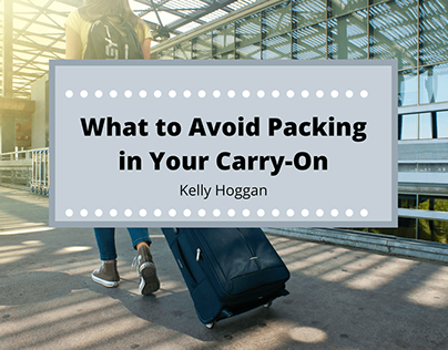 What to Avoid Packing in Your Carry-On