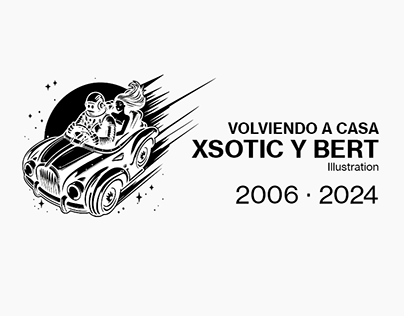 XSOTIC Y BERT VOLVIENDO A CASA · 2006 - 2024