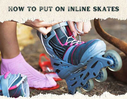 HOW TO PUT ON INLINE SKATES