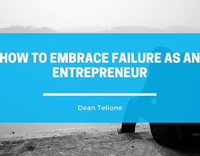 How To Embrace Failure As An Entrepreneur