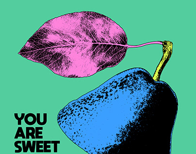 You Are Sweet As Fruit