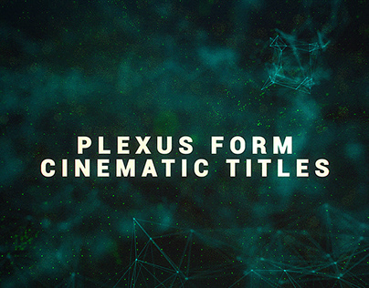 Plexus Form Cinematic Titles