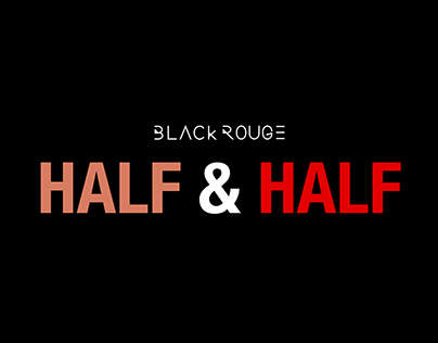 VIDEO LAYOUT | BLACK ROUGE HALF N HALF