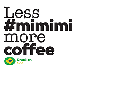 Less #mimimi more coffee