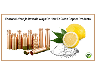 REVEALS WAYS ON HOW TO CLEAN COPPER PRODUCTS