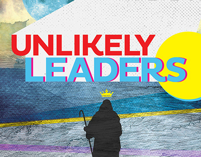 “Unlikely Leaders” Sermon Series
