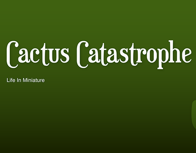 Cactus Catastrophe - Life in Miniature