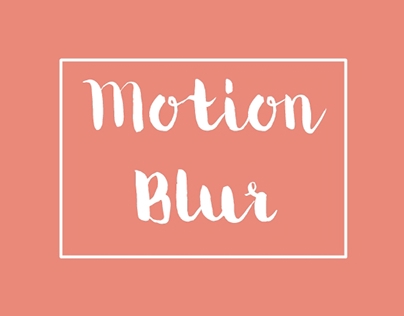 Motion Blur Shots