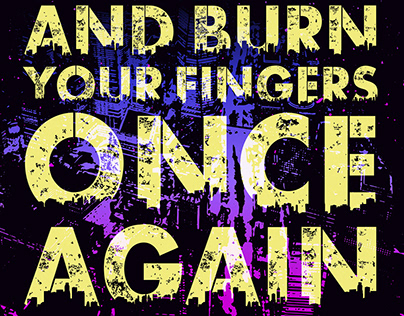Burn Your Fingers Once Again