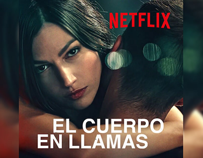 Series "El cuerpo en llamas" for Netflix