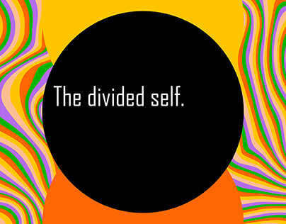 The divided self.