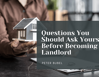 Questions To Ask Yourself Before Becoming a Landlord