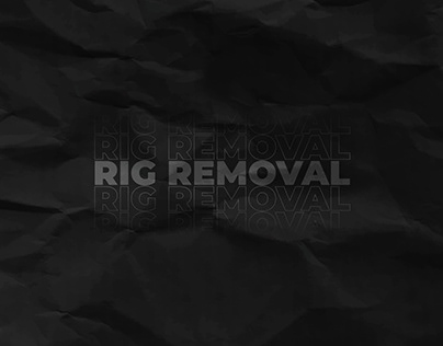RIG REMOVAL