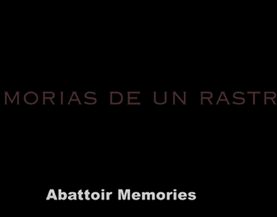 Memorias de un rastro (Abattoir memories) Trailer
