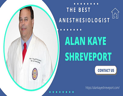 Alan Kaye Shreveport- skills Become an Anesthesiologist