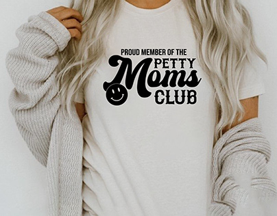 Proud Member Of The Petty Moms Club