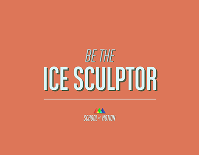 Be The Ice Sculptor
