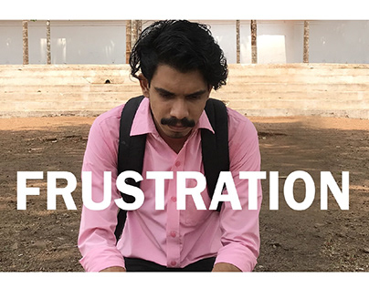 FRUSTRATION - Cinematography Project