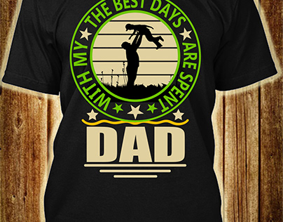 The best days with my are spent dad best t-shirt desig