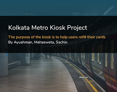 UX Project-Redesigning Experience- Kolkata Metro Kiosk