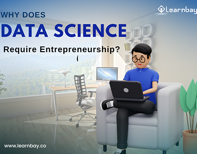 Why Does Data Science Require Entrepreneurship?