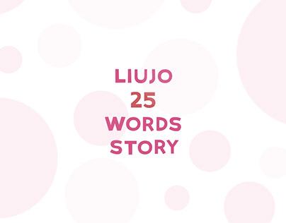 LIU JO 25-WORDS STORY