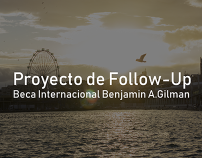 Follow-Up: Beca Internacional Benjamin A. Gilman